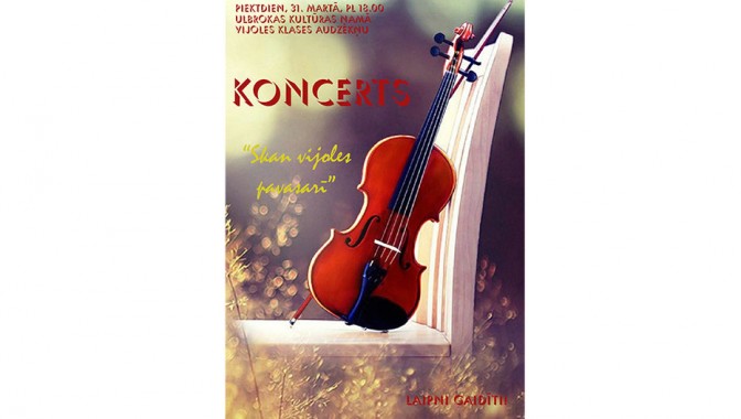 KONCERTS “Vijoles skan pavasarī!”