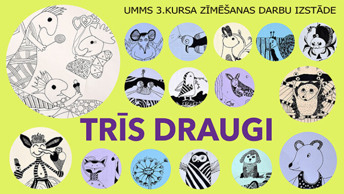 3. kursa zīmēšanas darbu izstāde “TRĪS DRAUGI”